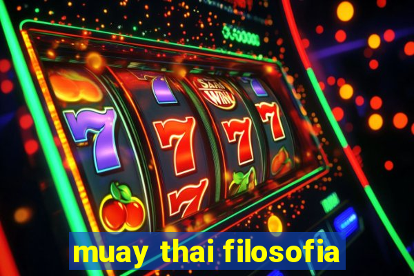 muay thai filosofia